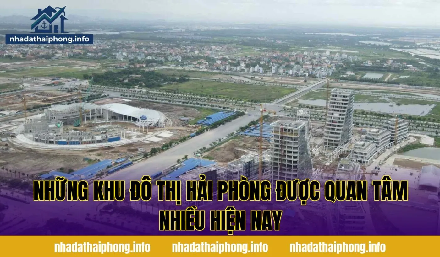 Những khu đô thị Hải Phòng được quan tâm nhiều hiện nay