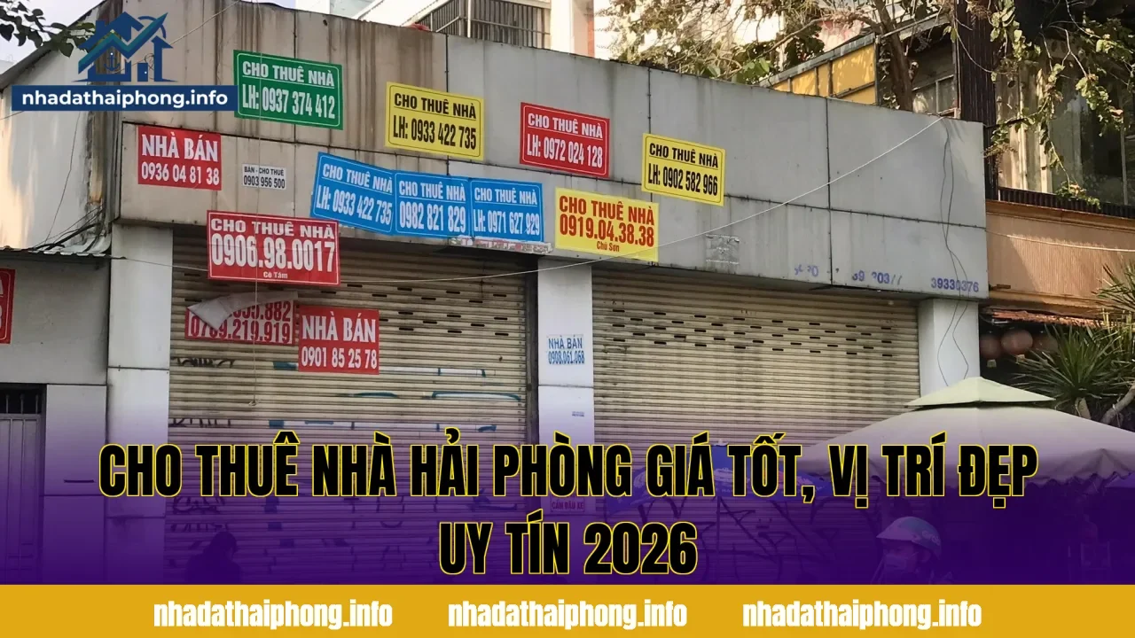 Cho Thuê Nhà Hải Phòng Giá Tốt, Vị Trí Đẹp Uy Tín 2026