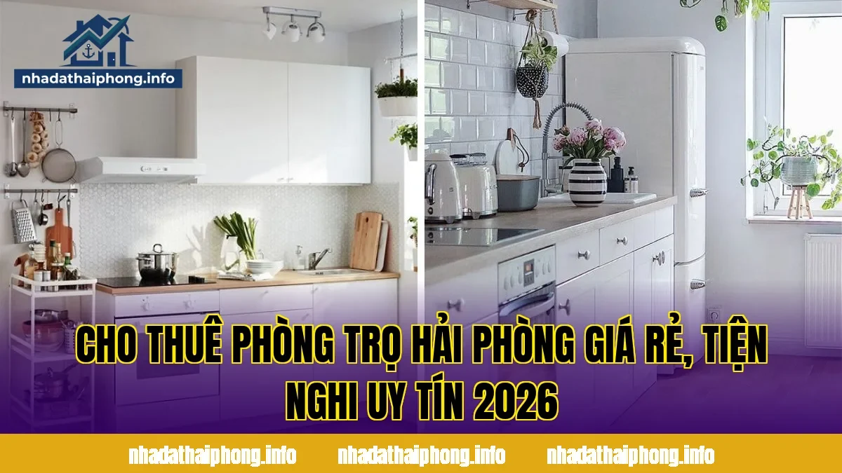 Cho Thuê Phòng Trọ Hải Phòng Giá Rẻ, Tiện Nghi Uy Tín 2026