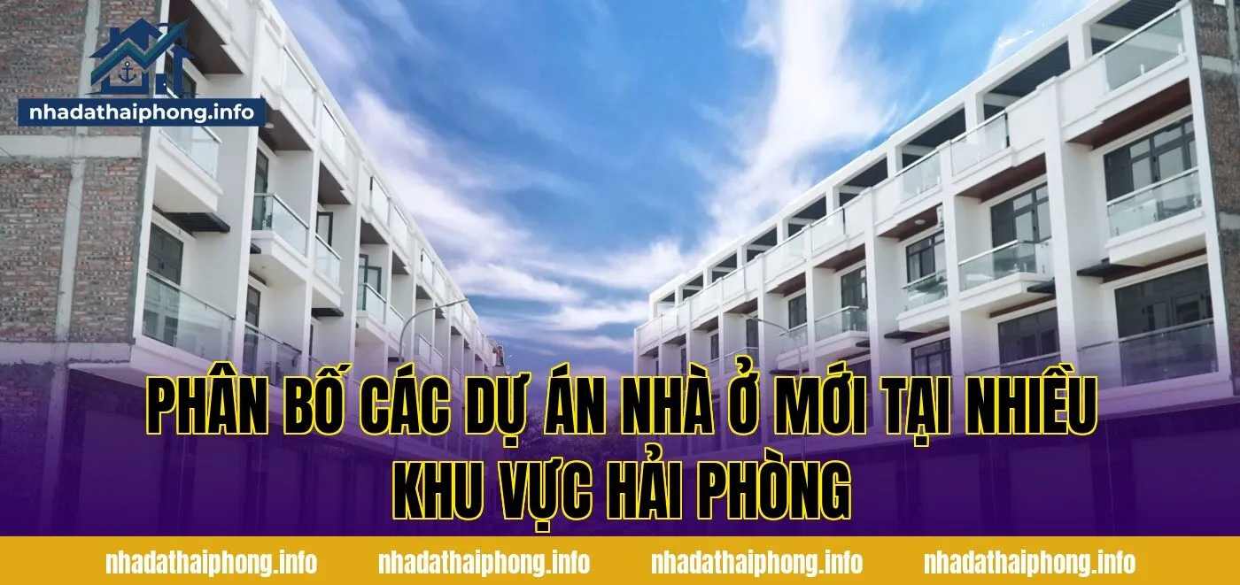 Phân bố các dự án nhà ở mới tại nhiều khu vực Hải Phòng