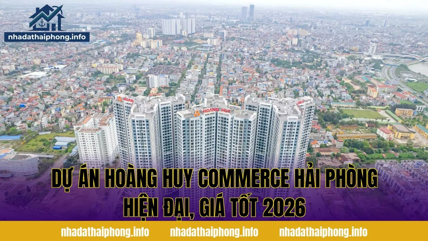 Dự Án Hoàng Huy Commerce Hải Phòng Hiện Đại, Giá Tốt 2026