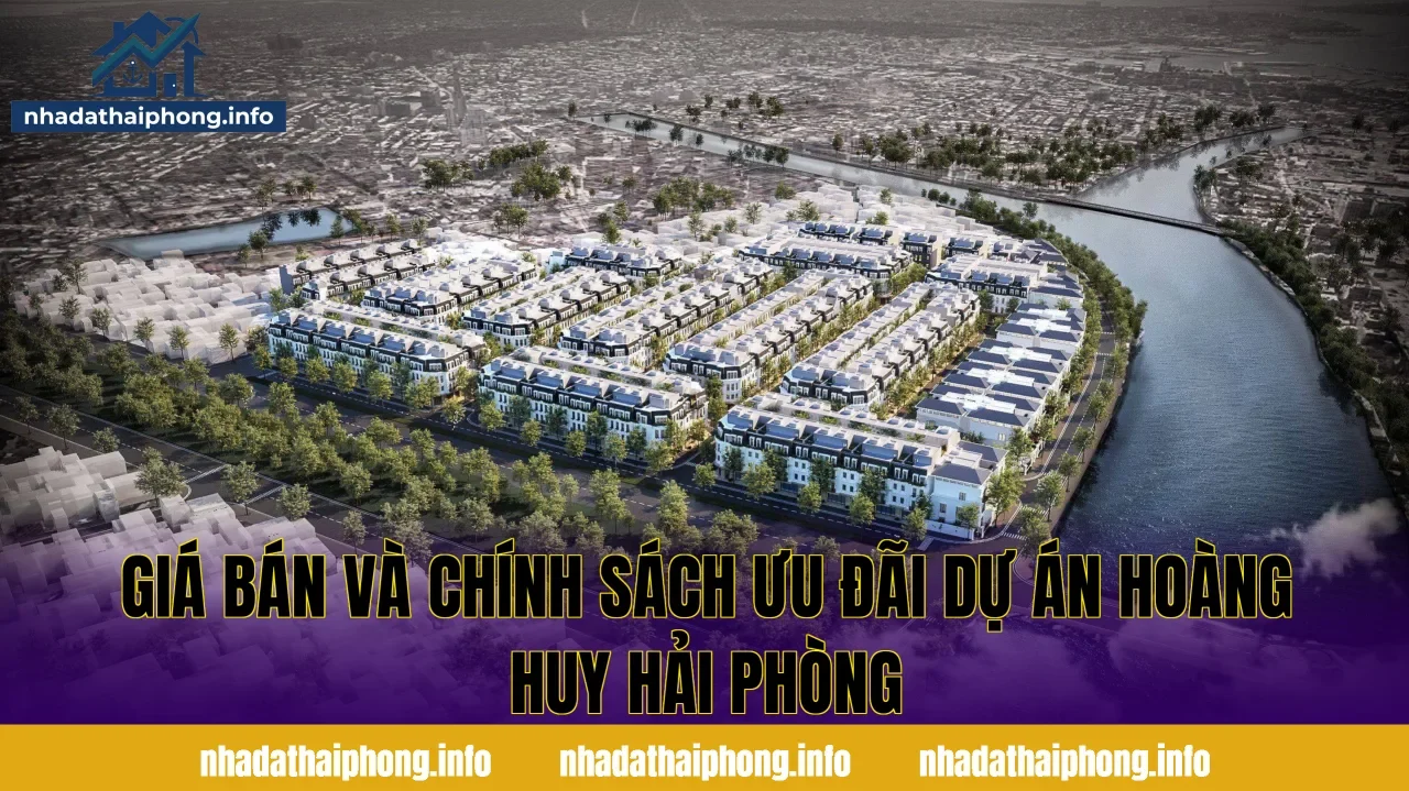 Giá bán và chính sách ưu đãi dự án Hoàng Huy Hải Phòng