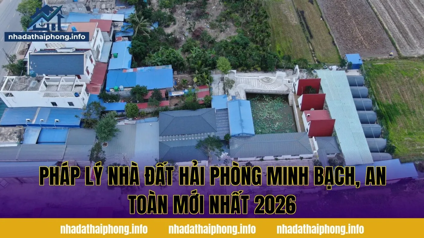 Pháp Lý Nhà Đất Hải Phòng Minh Bạch, An Toàn Mới Nhất 2026