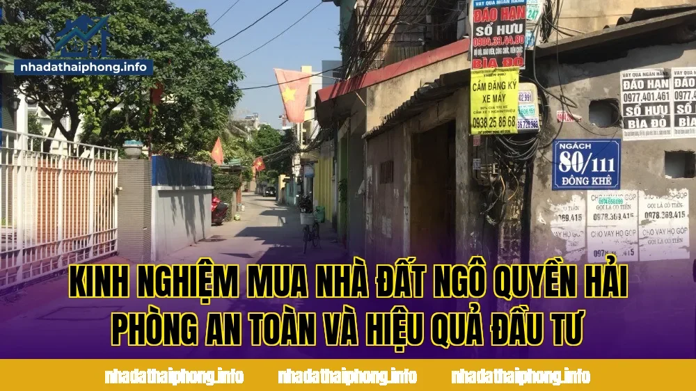 Kinh nghiệm mua nhà đất Ngô Quyền Hải Phòng an toàn và hiệu quả đầu tư