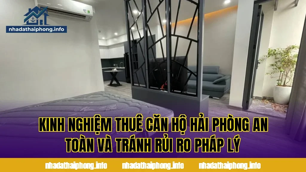 Kinh nghiệm thuê căn hộ Hải Phòng an toàn và tránh rủi ro pháp lý