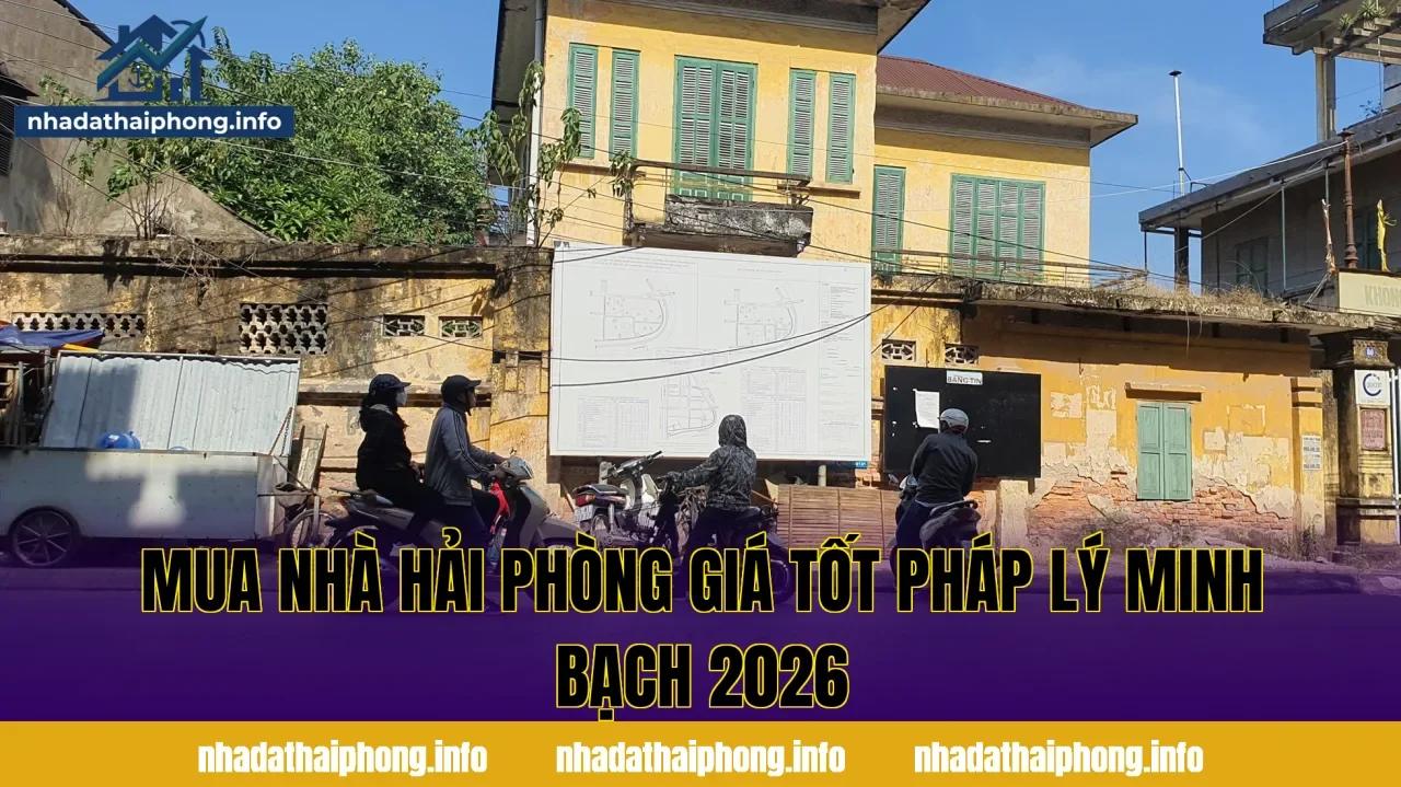 Mua Nhà Hải Phòng Giá Tốt Pháp Lý Minh Bạch 2026