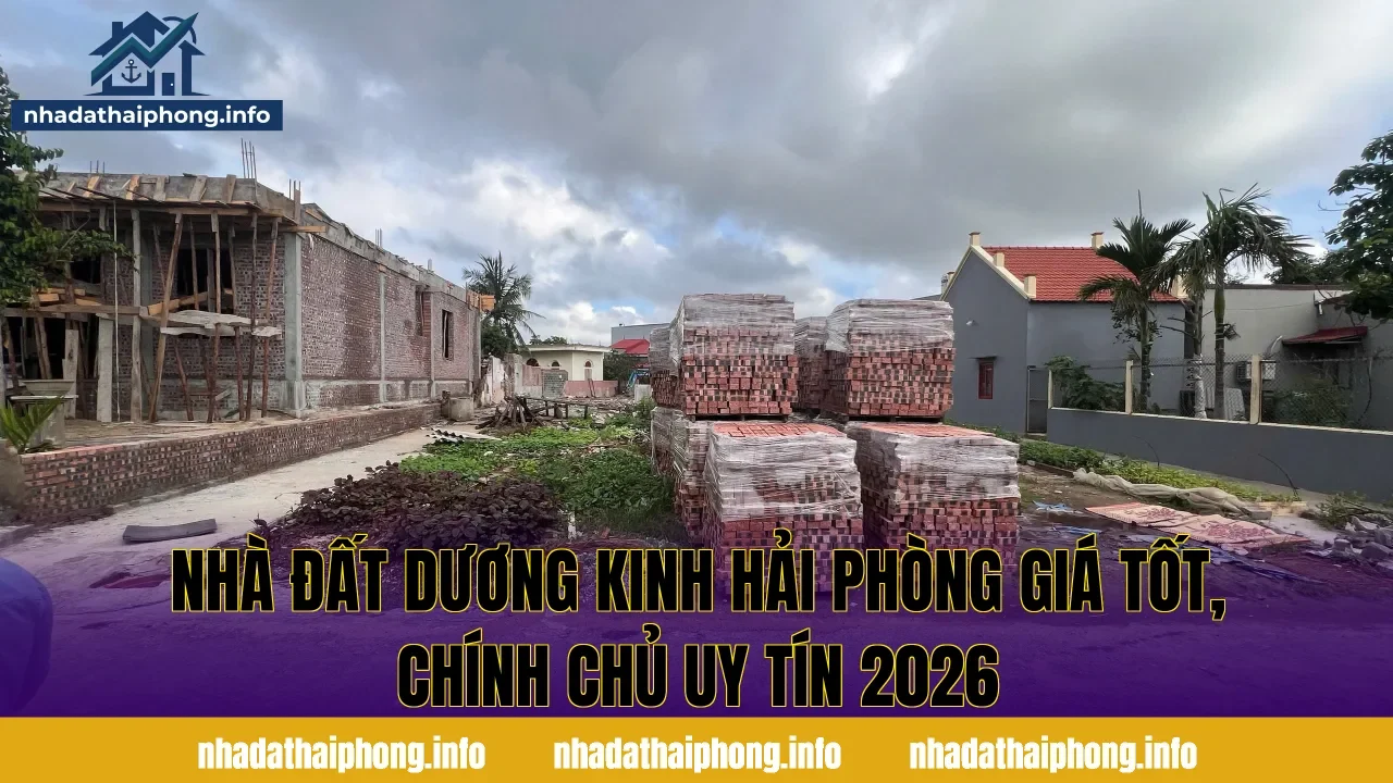 Nhà Đất Dương Kinh Hải Phòng Giá Tốt, Chính Chủ Uy Tín 2026