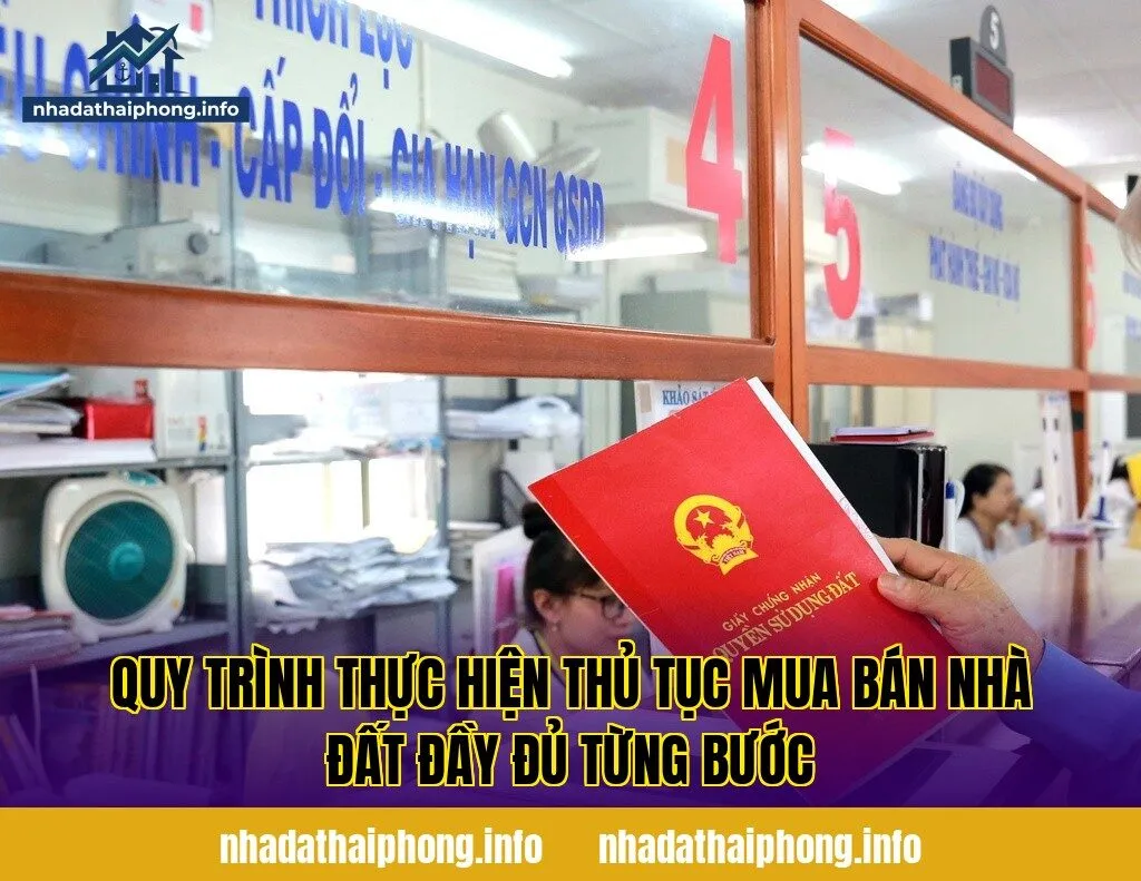 Quy trình thực hiện thủ tục mua bán nhà đất đầy đủ từng bước