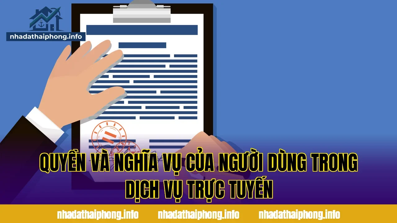 Quyền và nghĩa vụ của người dùng trong dịch vụ trực tuyến
