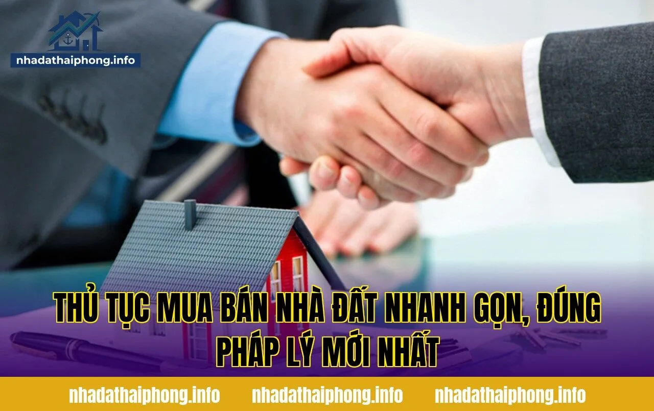 Thủ Tục Mua Bán Nhà Đất Nhanh Gọn, Đúng Pháp Lý Mới Nhất