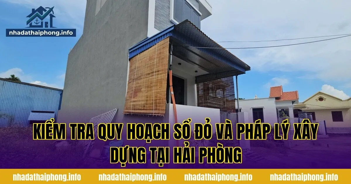 Kiểm tra quy hoạch sổ đỏ và pháp lý xây dựng tại Hải Phòng
