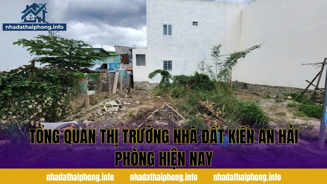 Tổng quan thị trường nhà đất Kiến An Hải Phòng hiện nay